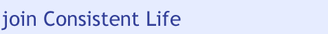 join Consistent Life